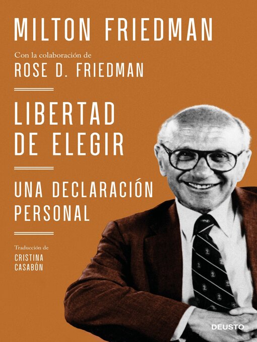 Title details for Libertad de elegir by Milton Friedman con la colaboración de Rose D. Friedman - Available